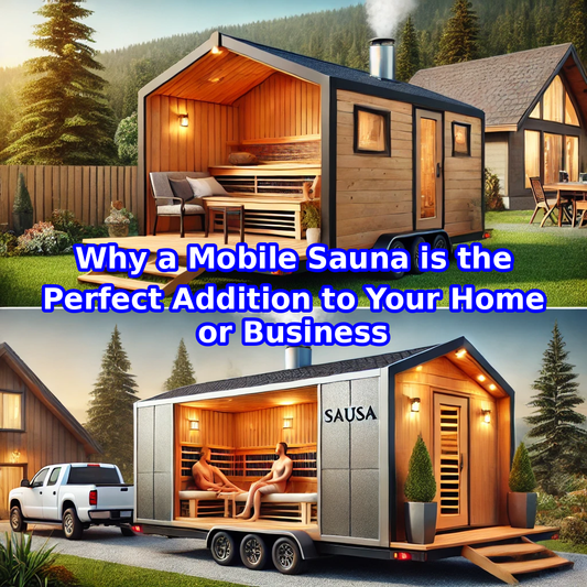 Why a Mobile Sauna is the Perfect Addition to Your Home or Business